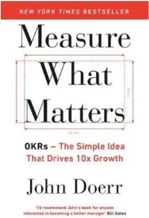 BOOK REVIEW: Measure What Matters AUTHOR: John Doerr